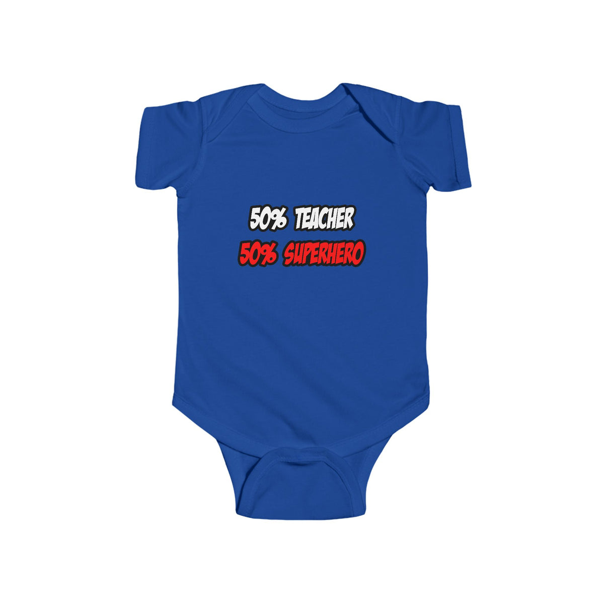 Half Teacher...Half Superhero - Infant Fine Jersey Bodysuit
