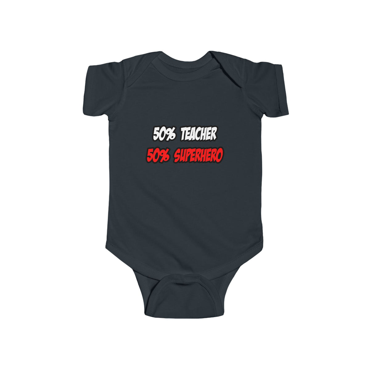 Half Teacher...Half Superhero - Infant Fine Jersey Bodysuit