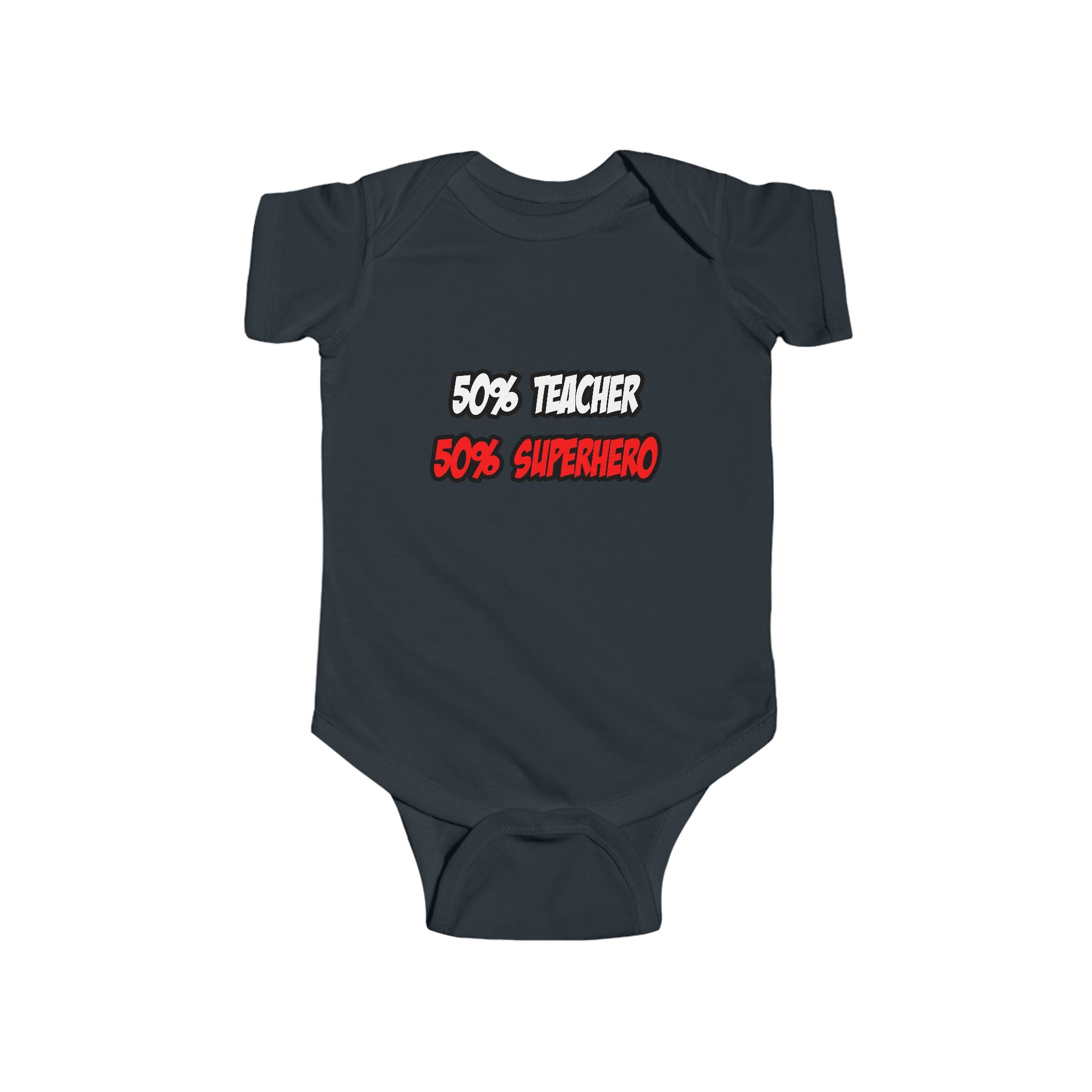 Half Teacher...Half Superhero - Infant Fine Jersey Bodysuit