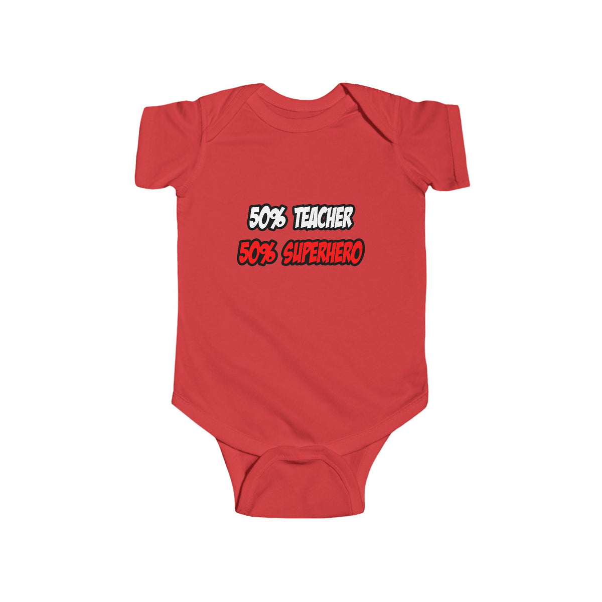 Half Teacher...Half Superhero - Infant Fine Jersey Bodysuit