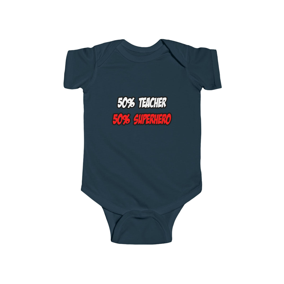 Half Teacher...Half Superhero - Infant Fine Jersey Bodysuit