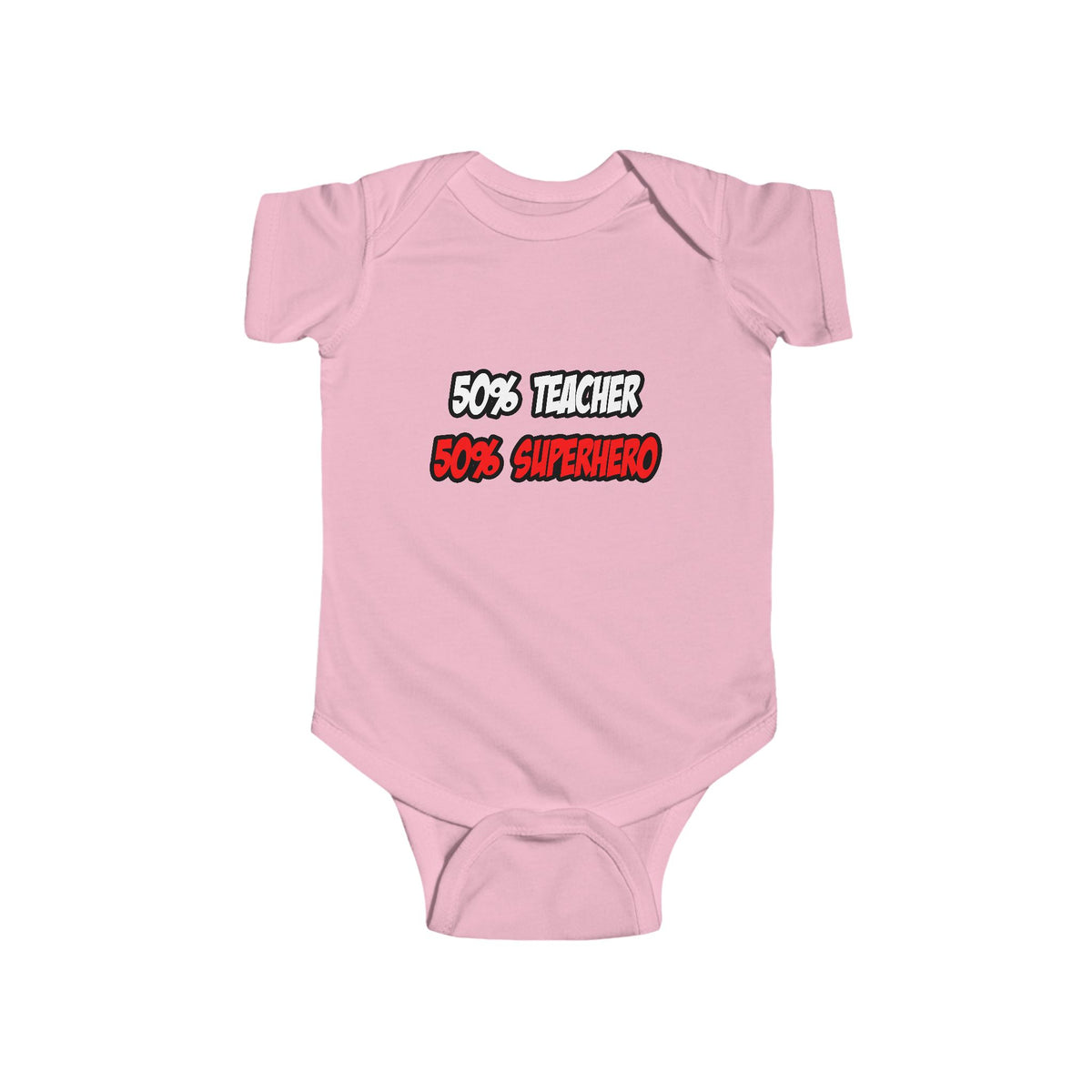 Half Teacher...Half Superhero - Infant Fine Jersey Bodysuit
