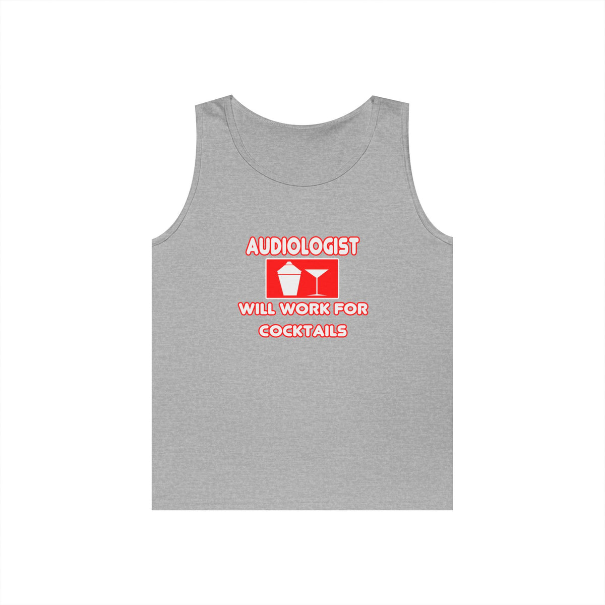 Audiologist ... Will Work For Cocktails - Unisex Heavy Cotton Tank Top