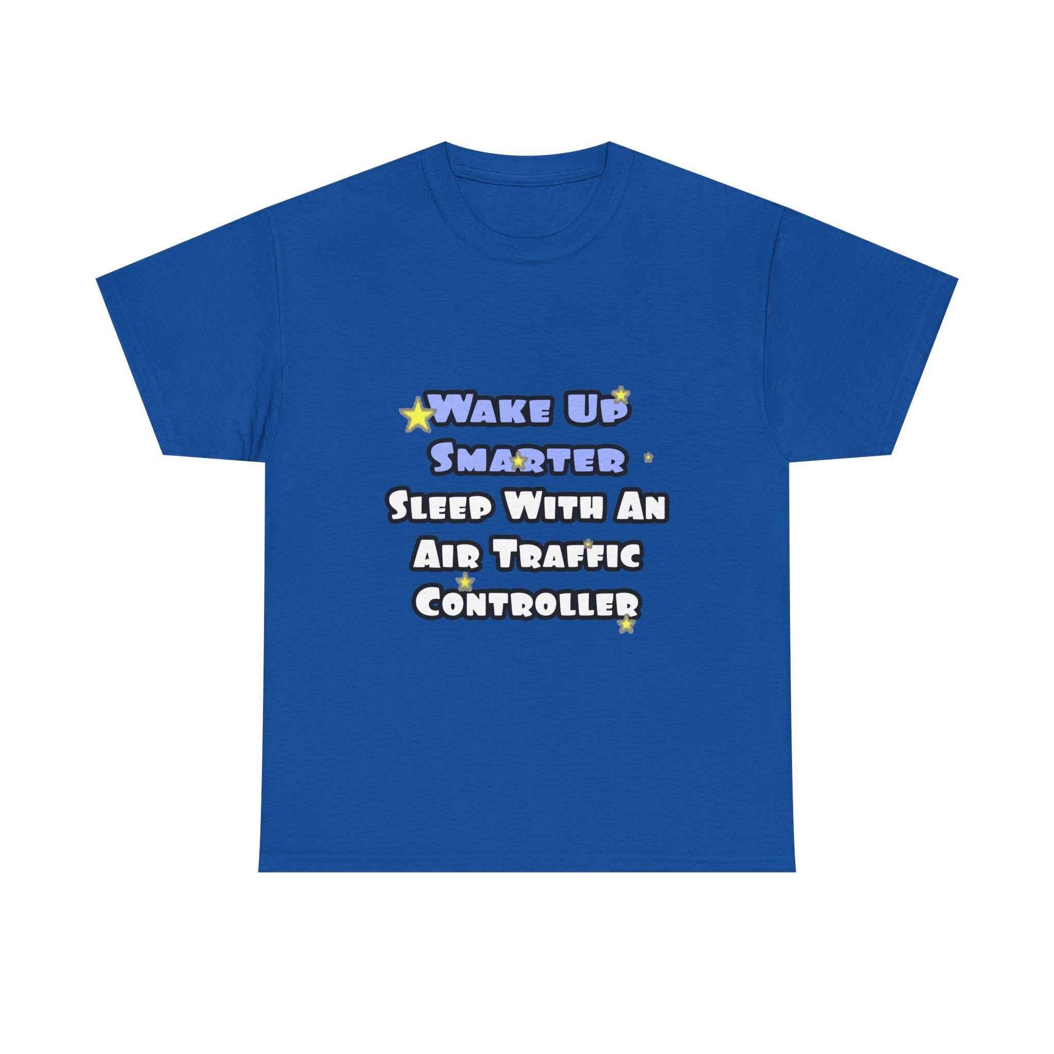 Wake Up Smarter...Sleep With an Air Traffic Controller - Unisex Heavy Cotton Tee