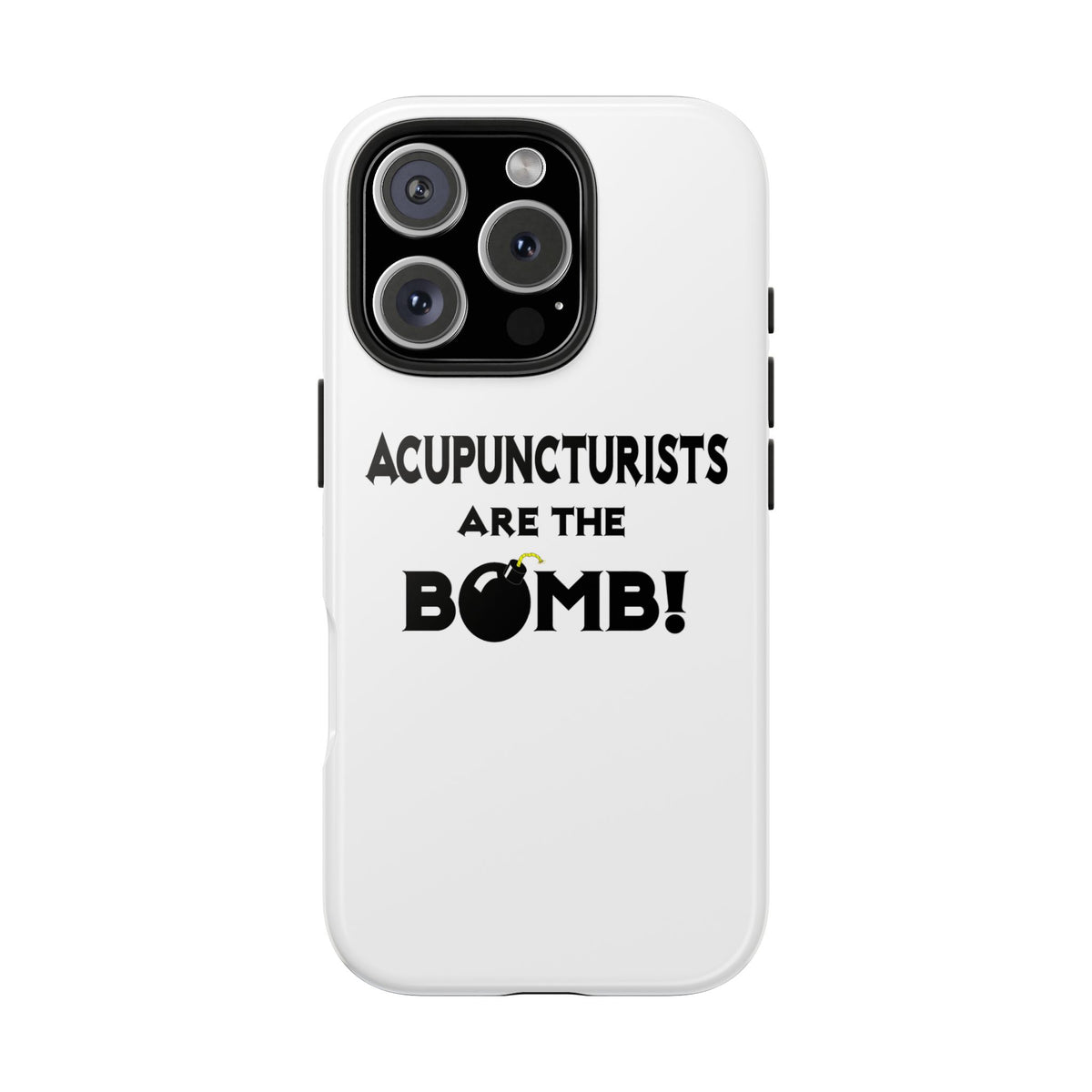 Acupuncturists Are The Bomb! - Tough Phone Cases