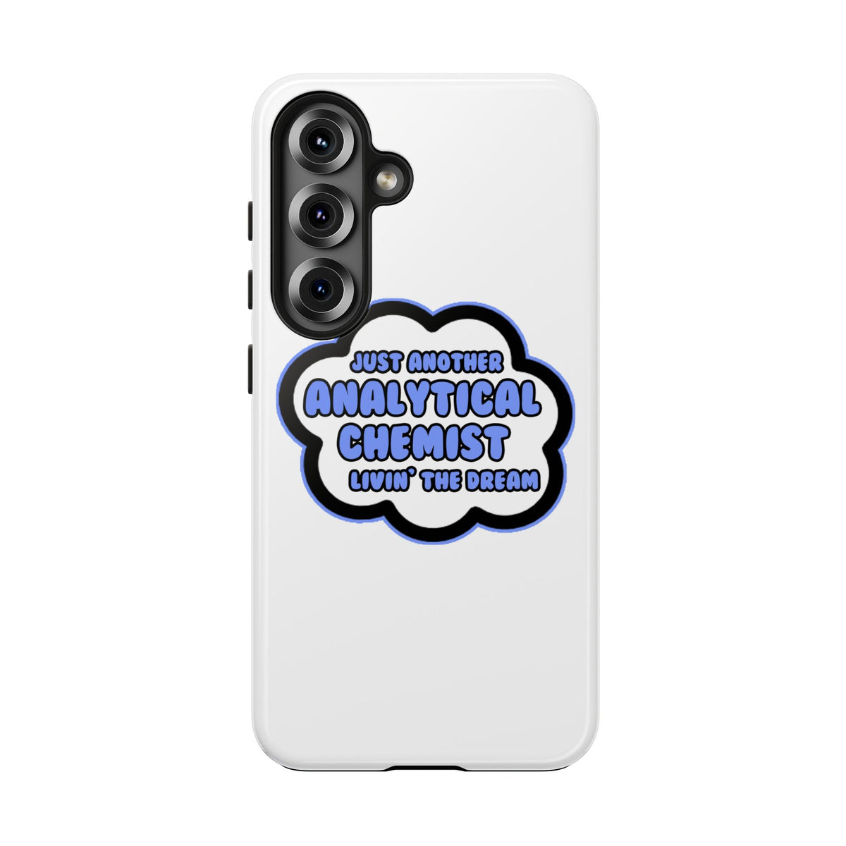 Analytical Chemist .. Livin' The Dream - Tough Phone Cases