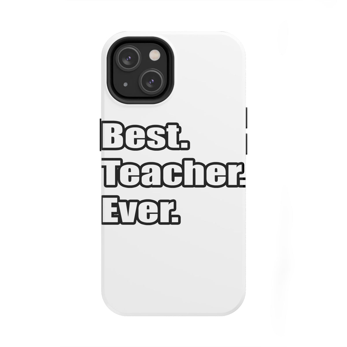 best teacher ever - Tough Phone Cases