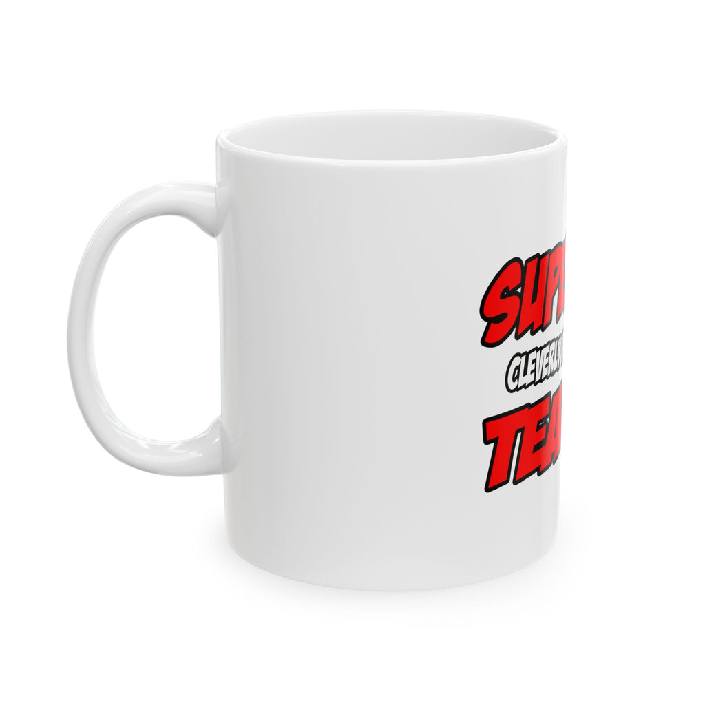Superhero...Teacher - Ceramic Mug, (11oz, 15oz)