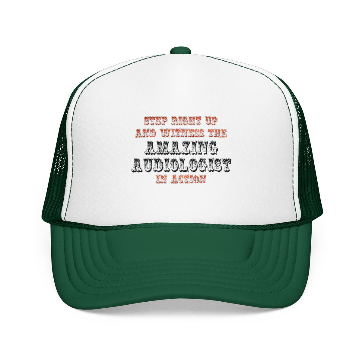 Amazing Audiologist In Action - Foam Trucker Hat