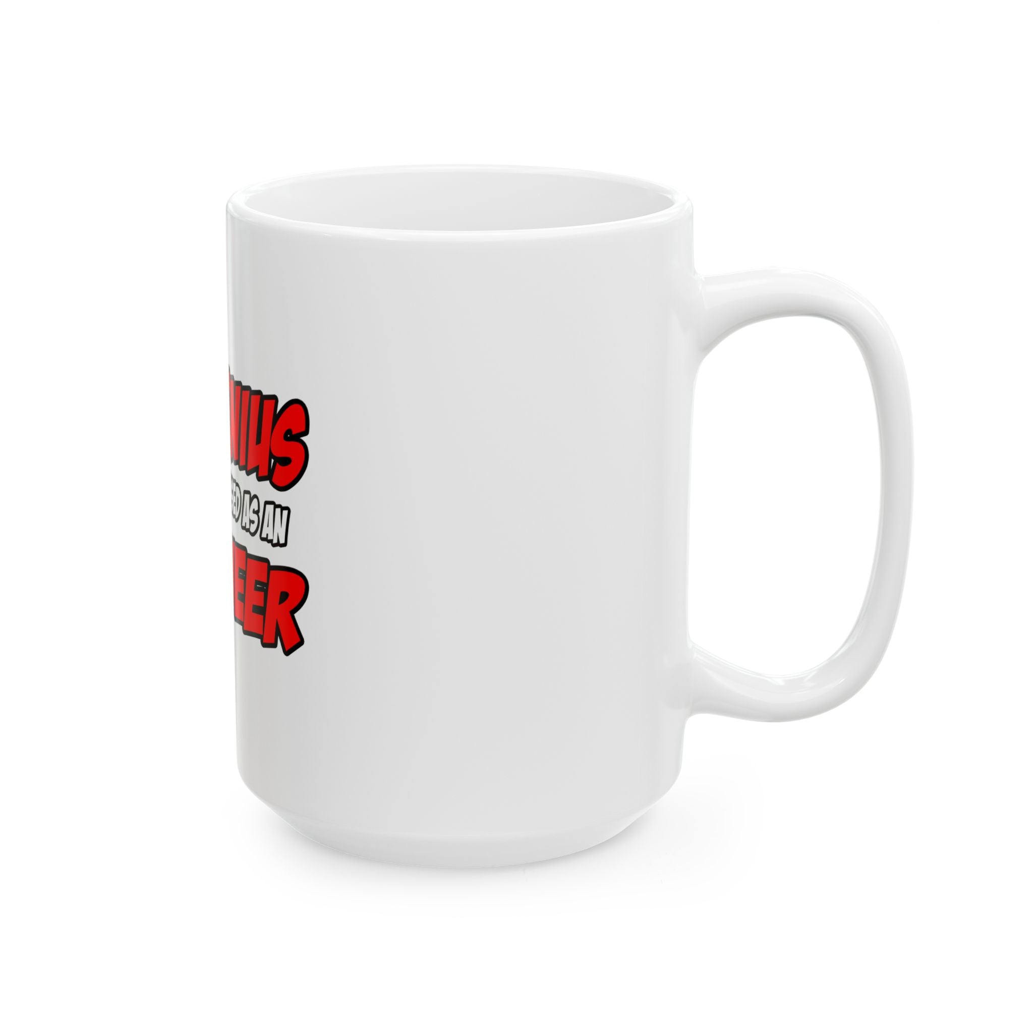 Evil Genius...Engineer - Ceramic Mug, (11oz, 15oz)