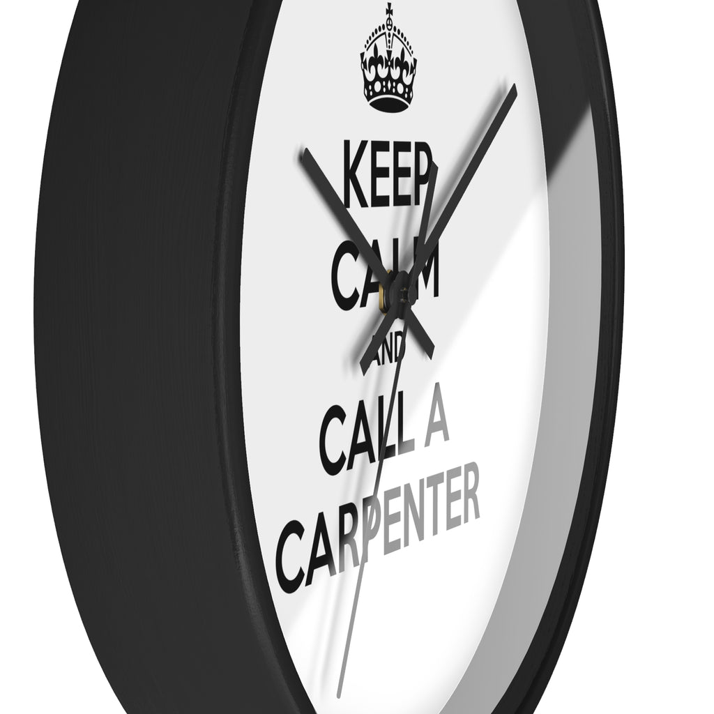 Keep Calm and Call a Carpenter - Wall Clock