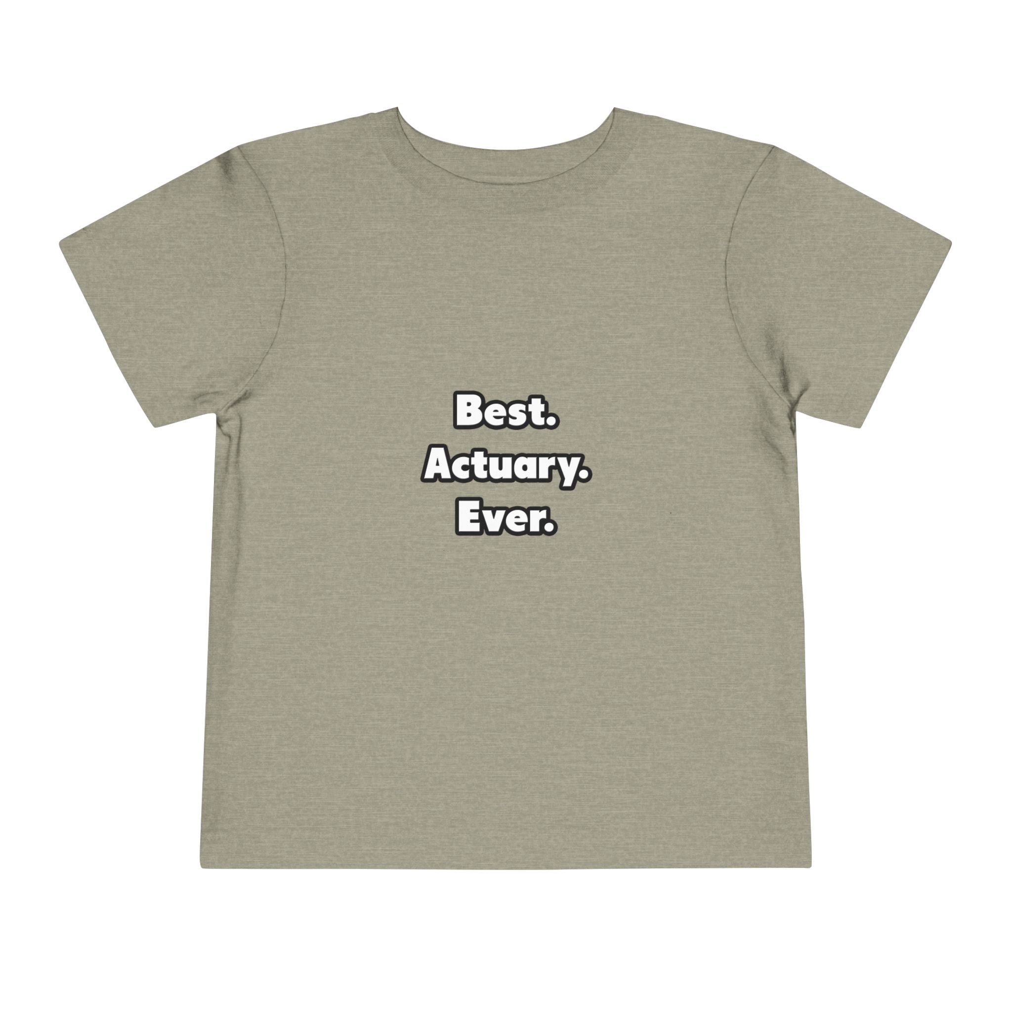 Best. Actuary. Ever - Toddler Short Sleeve Tee