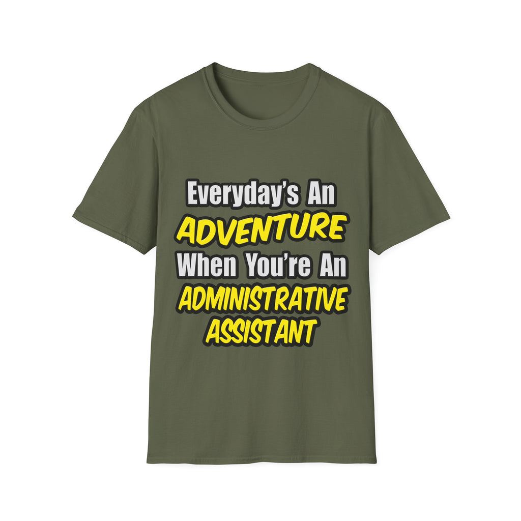 Everyday's An Adventure...Administrative Assistant - Unisex Softstyle T-Shirt