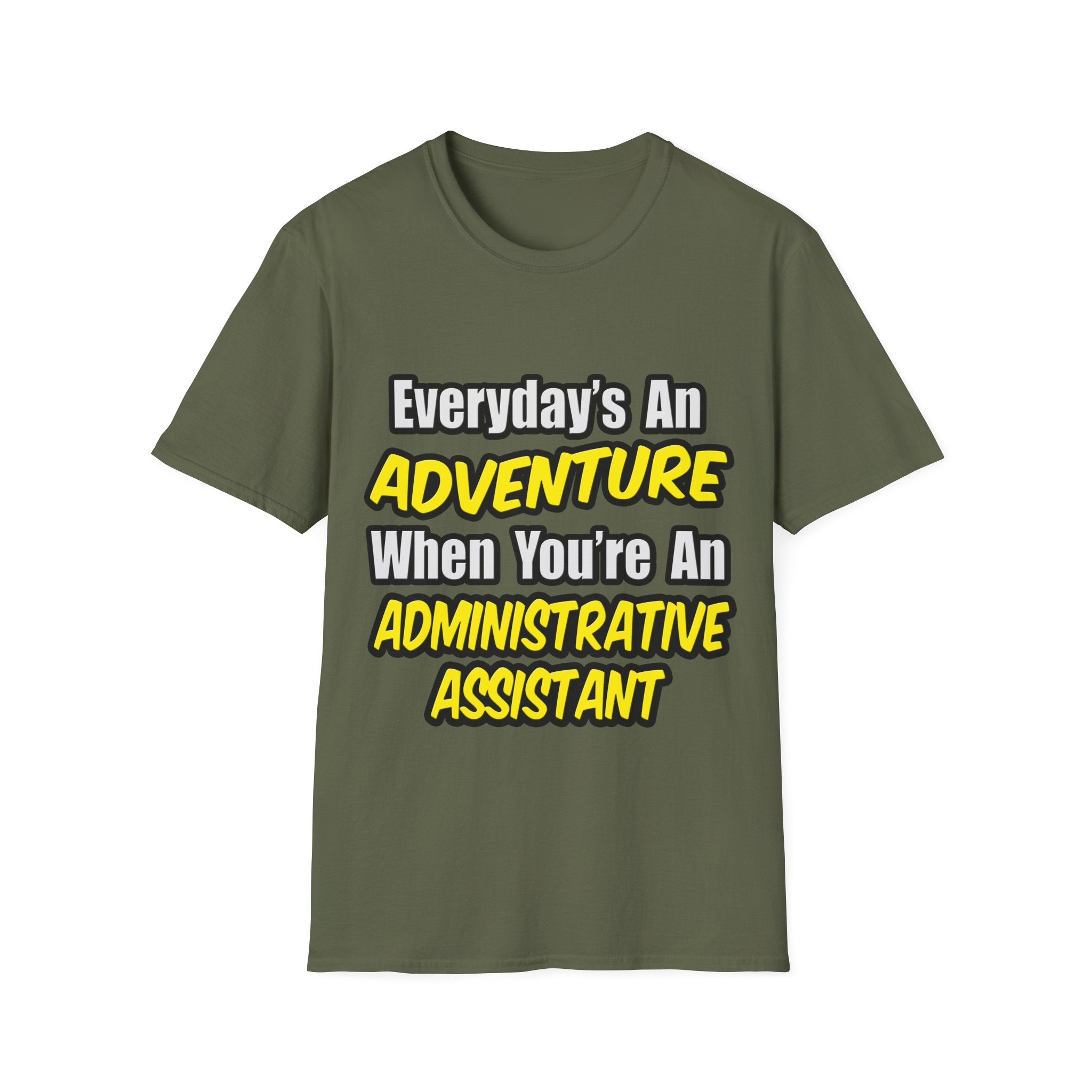 Everyday's An Adventure...Administrative Assistant - Unisex Softstyle T-Shirt