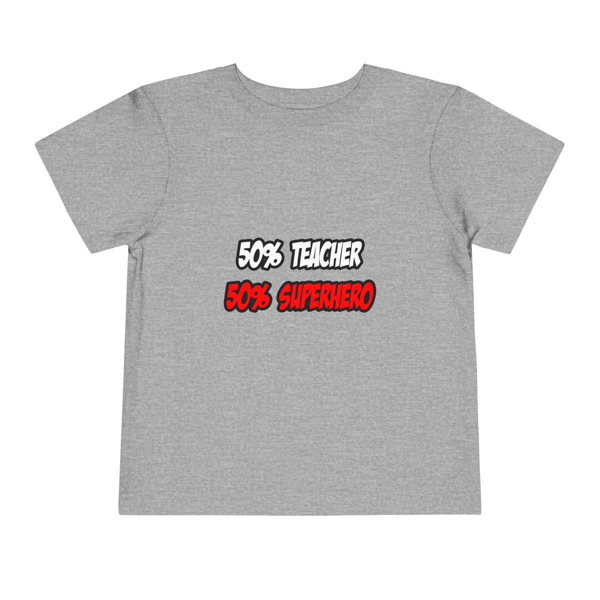 Half Teacher...Half Superhero - Toddler Short Sleeve Tee