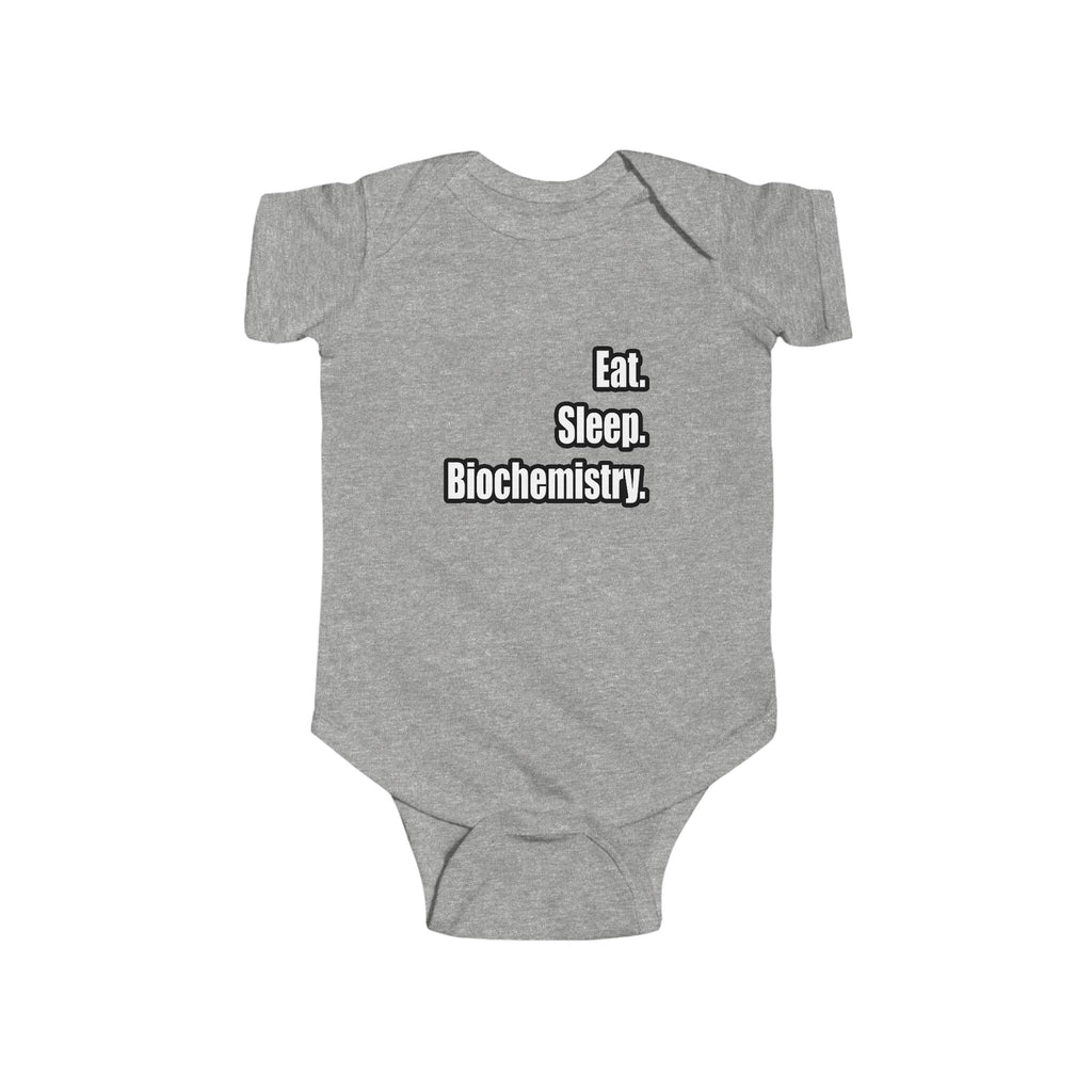 Eat. Sleep. Biochemistry - Infant Fine Jersey Bodysuit