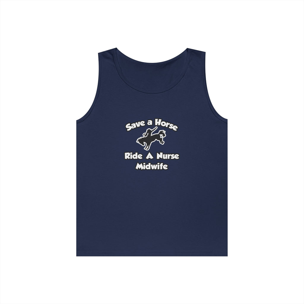 Save a Horse, Ride a Nurse Midwife - Unisex Heavy Cotton Tank Top