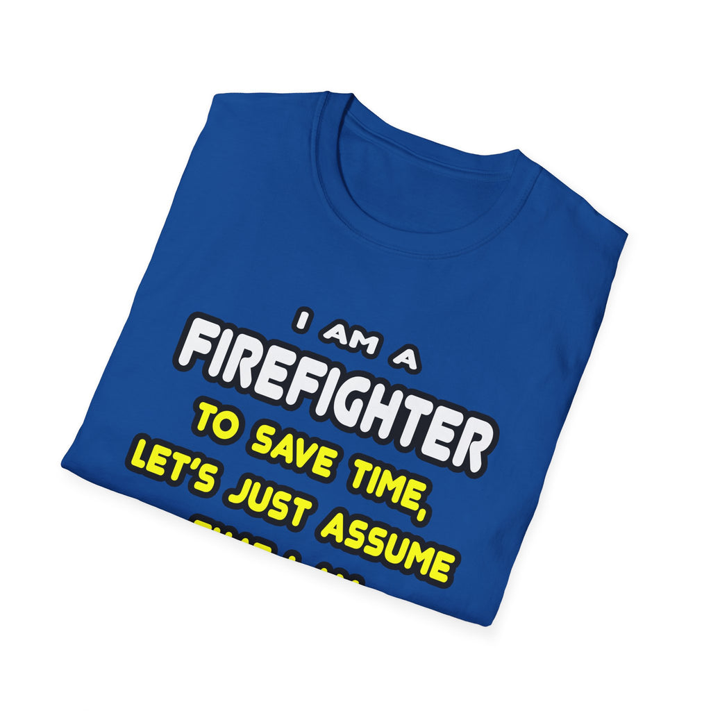 Funny Firefighter T Shirts and Gifts - Unisex Softstyle T-Shirt
