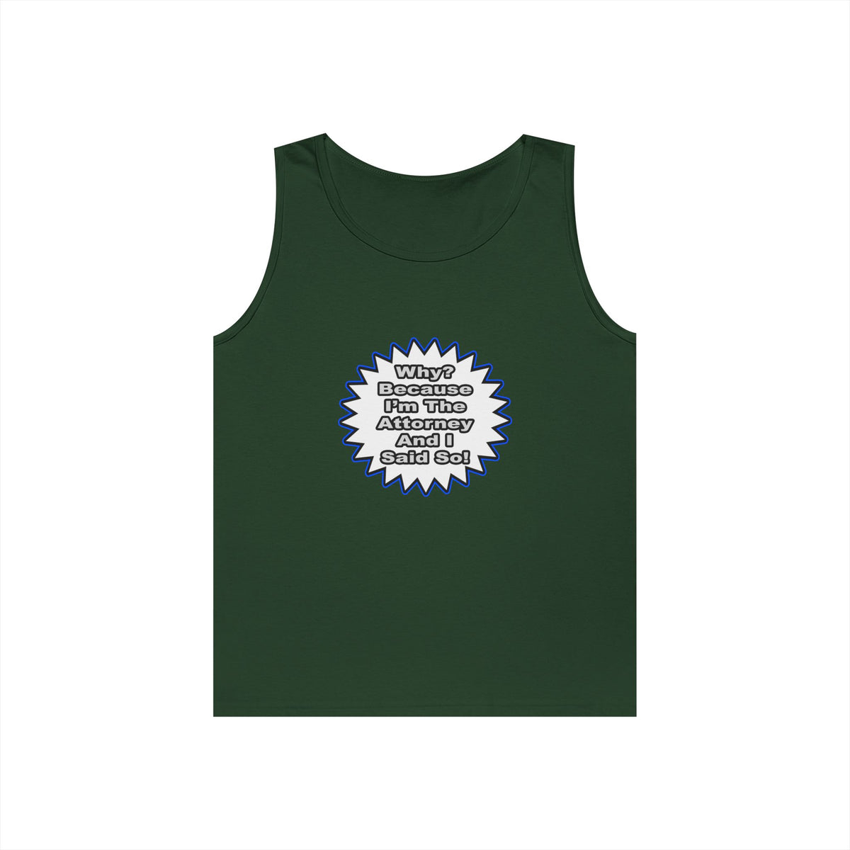 Attorney...Because I Said So - Unisex Heavy Cotton Tank Top