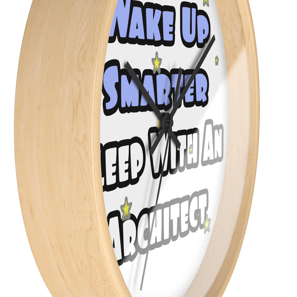 Wake Up Smarter...Sleep With an Architect - Wall Clock
