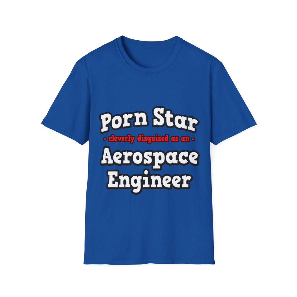 Porn Star...Aerospace Engineer - Unisex Softstyle T-Shirt