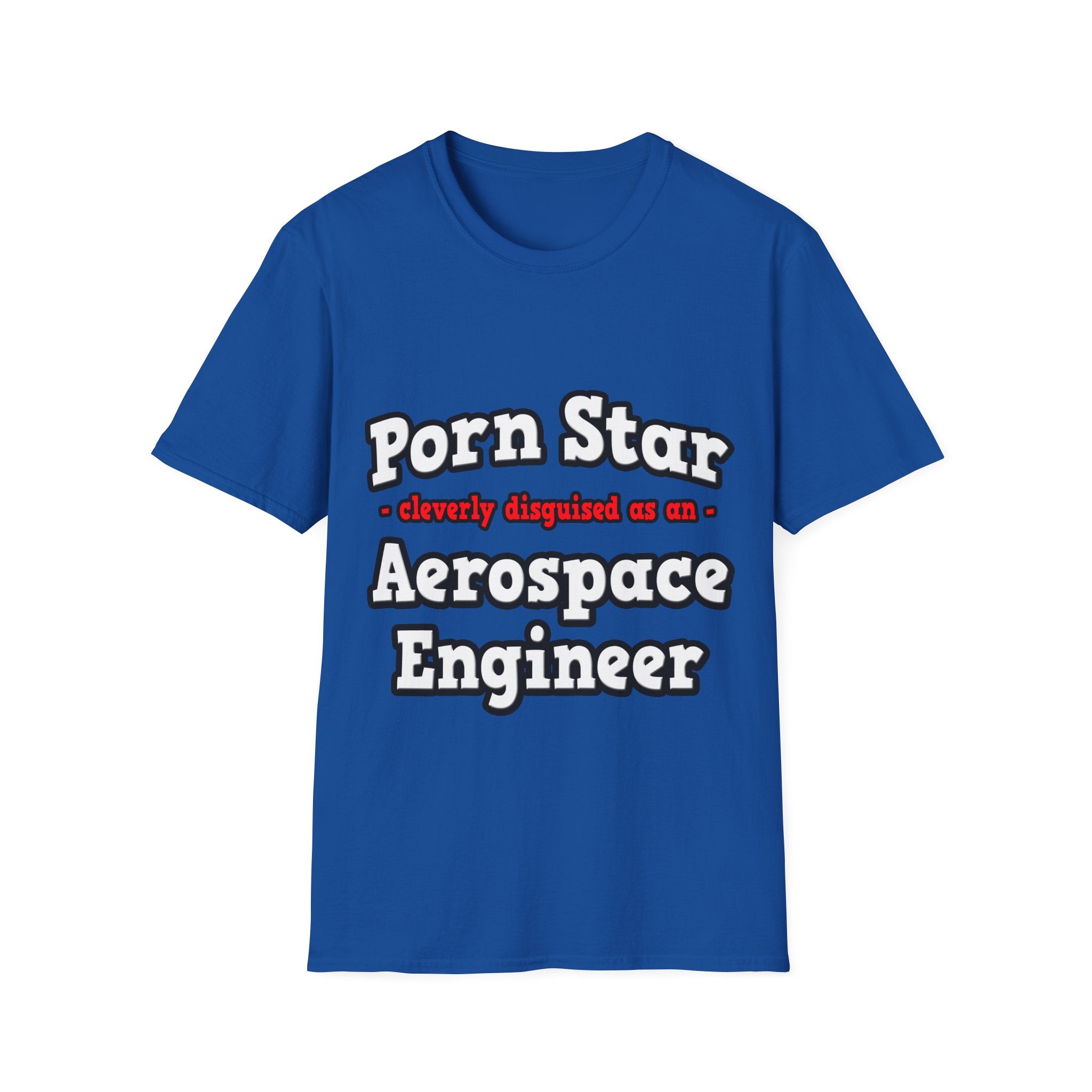 Porn Star...Aerospace Engineer - Unisex Softstyle T-Shirt