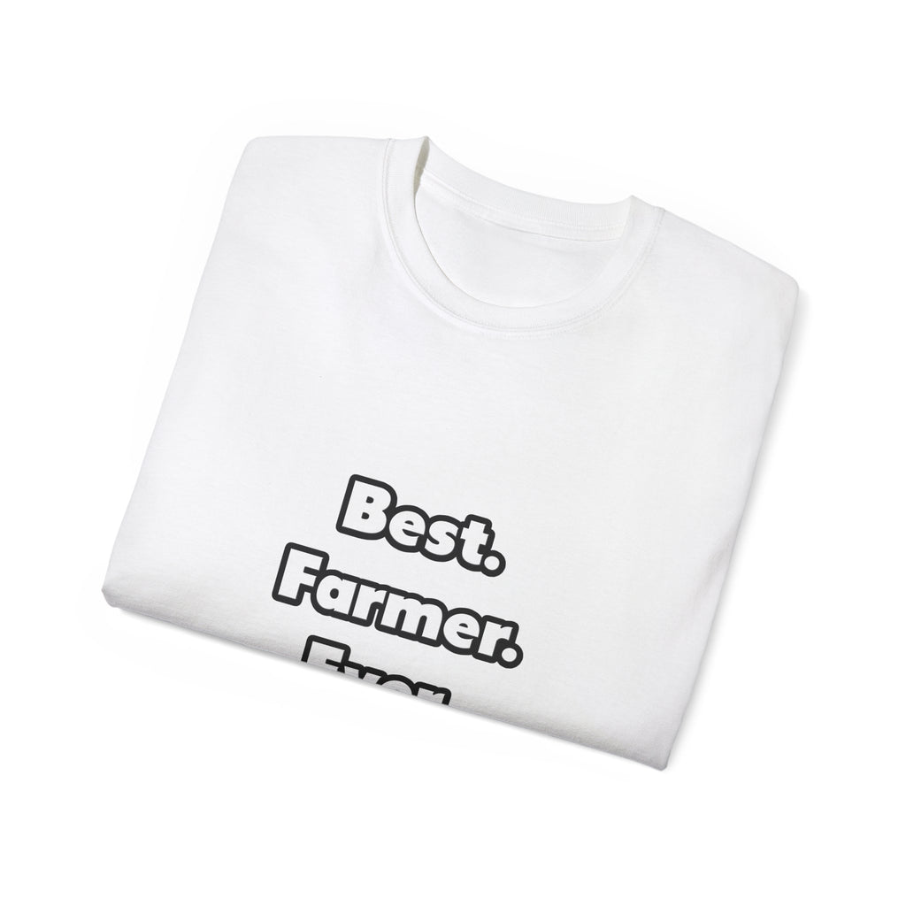 Best. Farmer. Ever - Unisex Ultra Cotton Tee