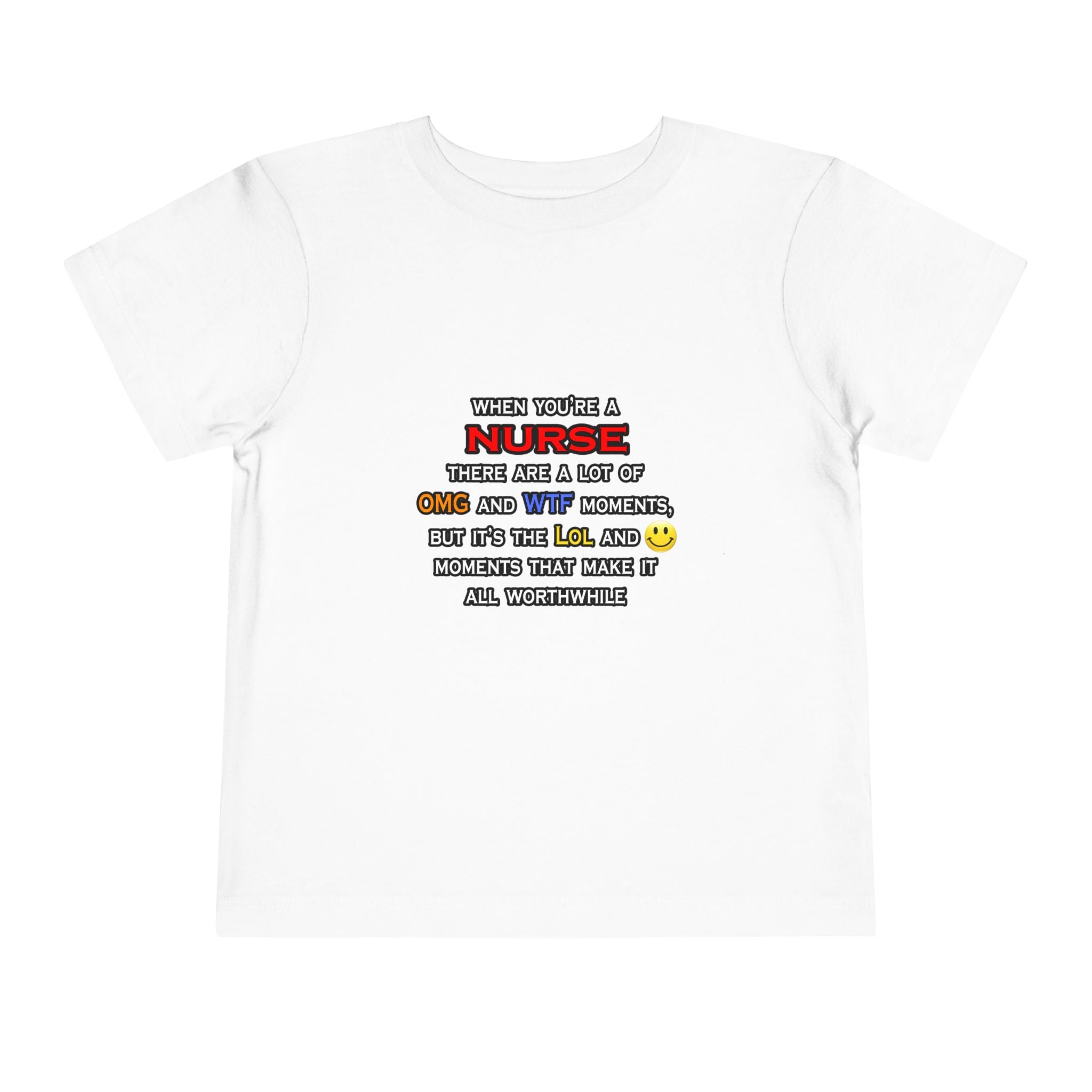Nurse ... OMG WTF LOL - Toddler Short Sleeve Tee