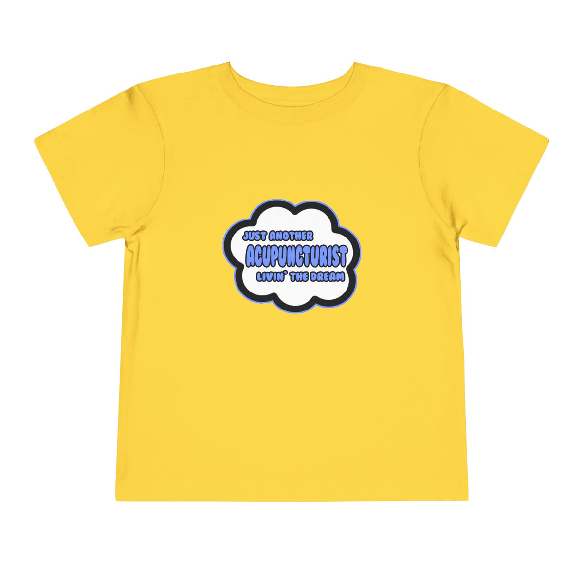 Acupuncturist .. Livin' The Dream - Toddler Short Sleeve Tee