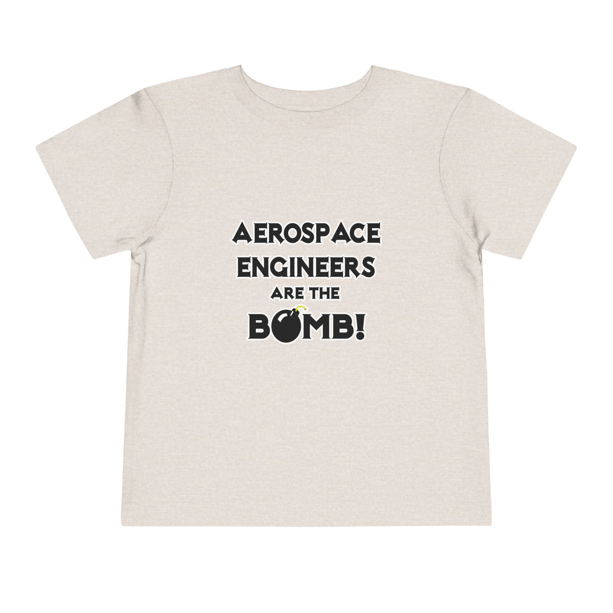 Aerospace Engineers Are The Bomb! - Toddler Short Sleeve Tee