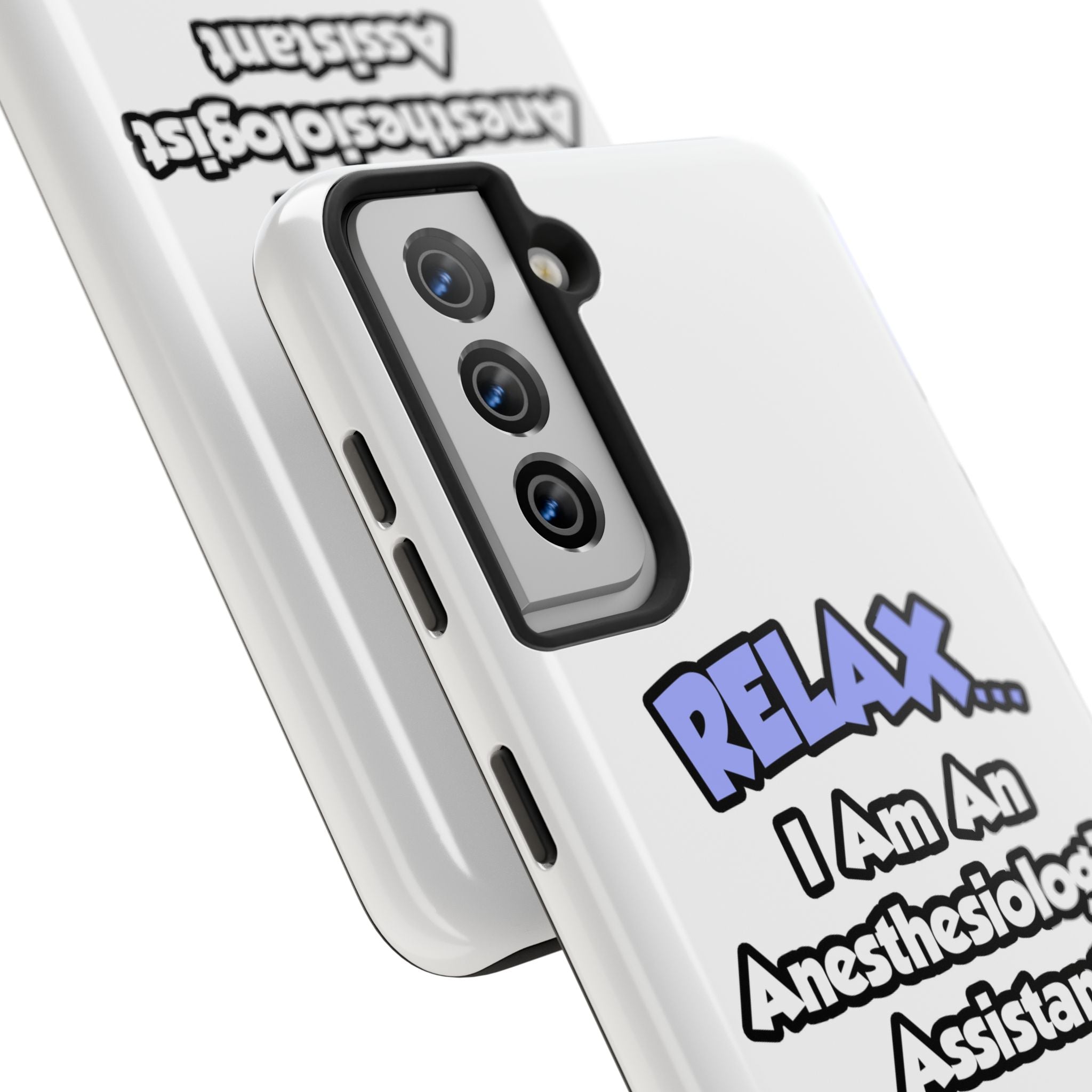 Relax .. I am an Anesthesiologist Assistant - Tough Phone Cases