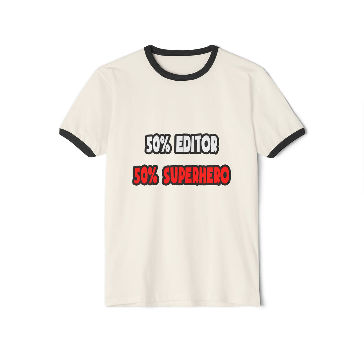 Half Editor ... Half Superhero - Unisex Cotton Ringer T-Shirt