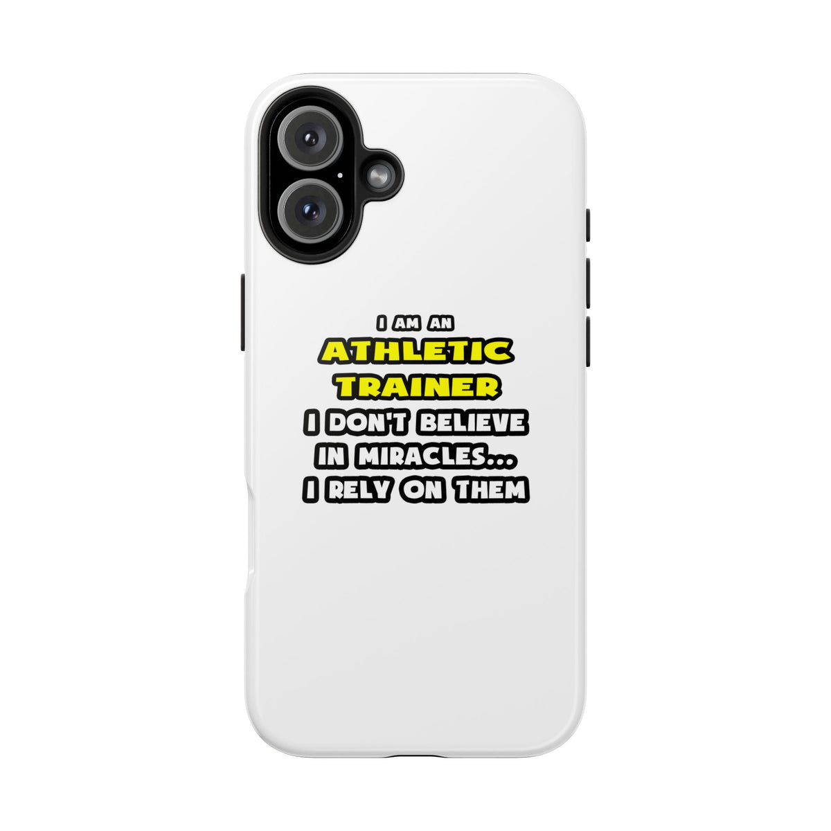 Miracles and Athletic Trainers ... Funny - Tough Phone Cases
