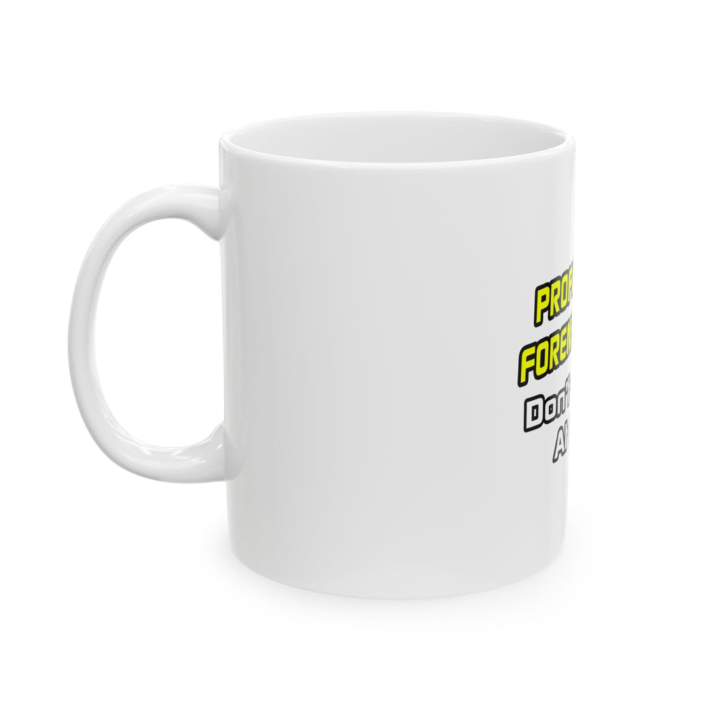 Professional Forensic Nurse .. Joke - Ceramic Mug, (11oz, 15oz)