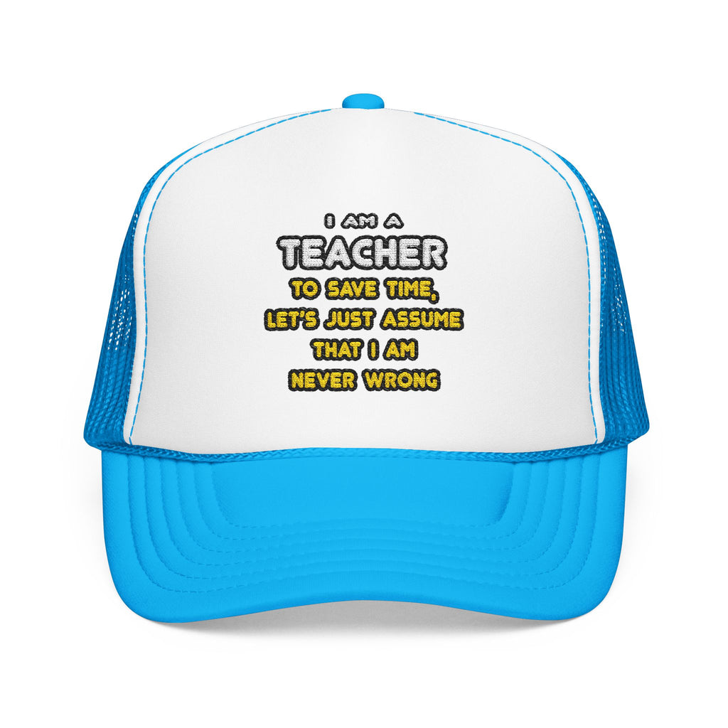 Funny Teacher T Shirts and Gifts - Foam Trucker Hat