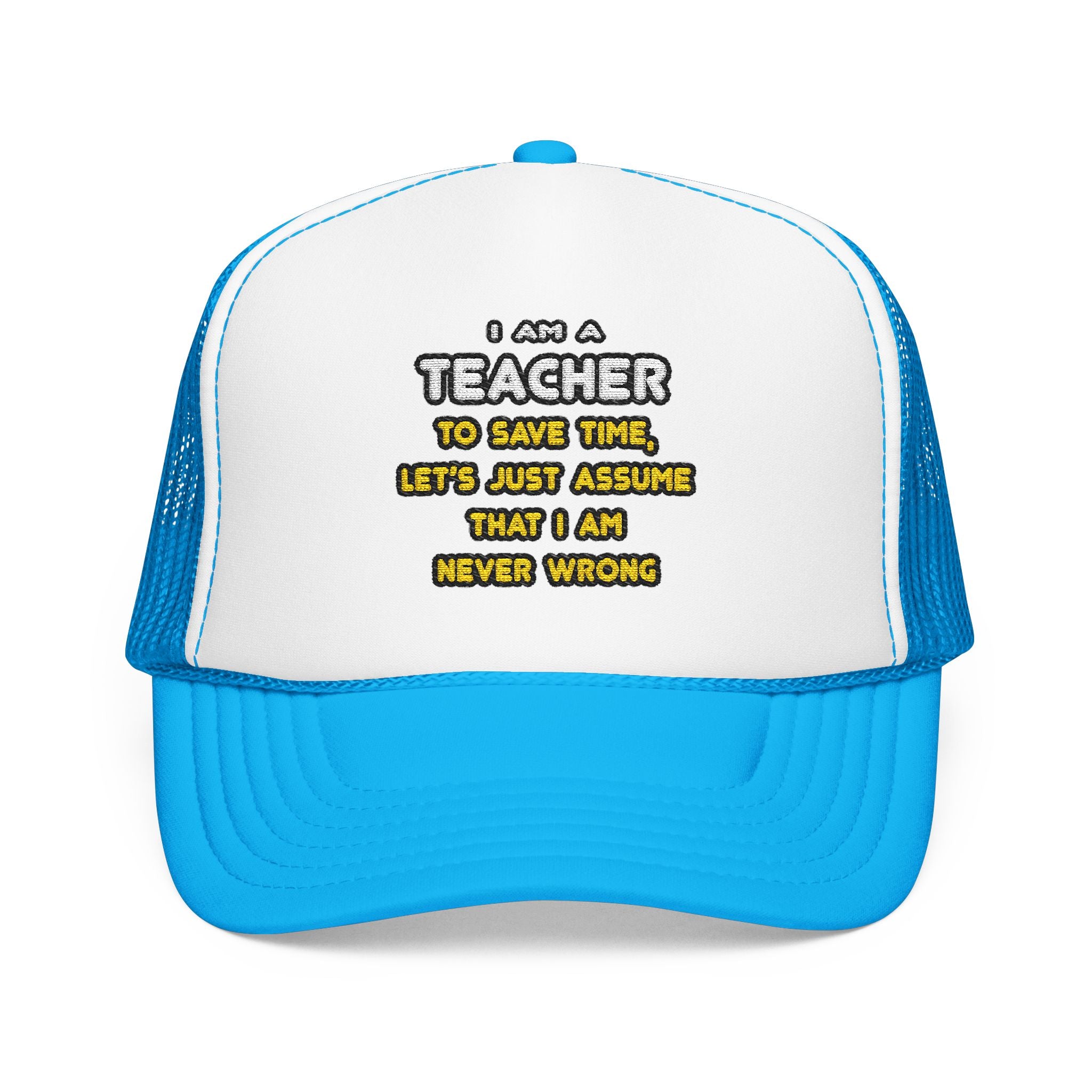 Funny Teacher T Shirts and Gifts - Foam Trucker Hat