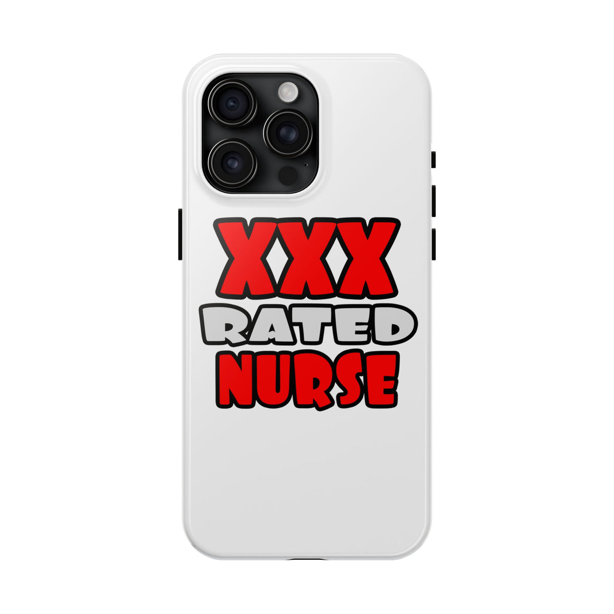 XXX Rated Nurse - Tough Phone Cases