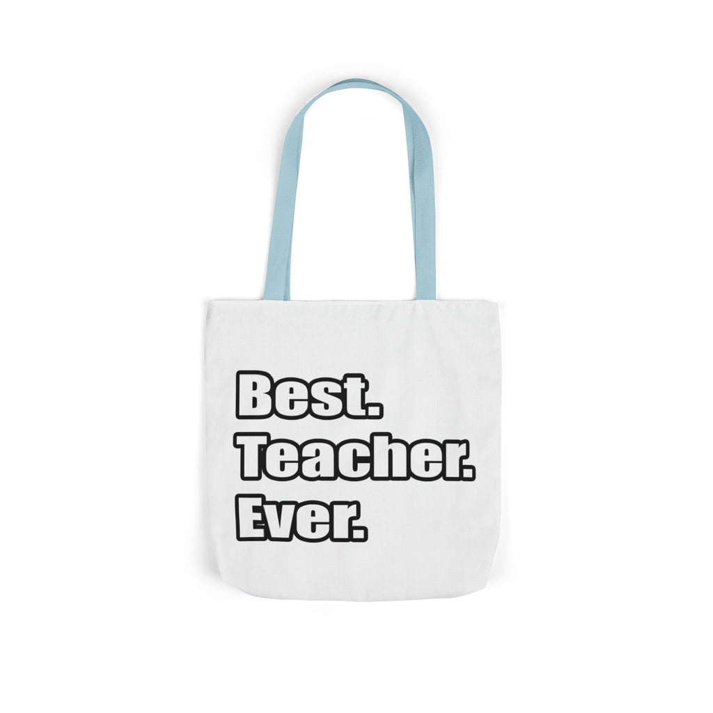 best teacher ever - Canvas Tote Bag, 5-Color Straps
