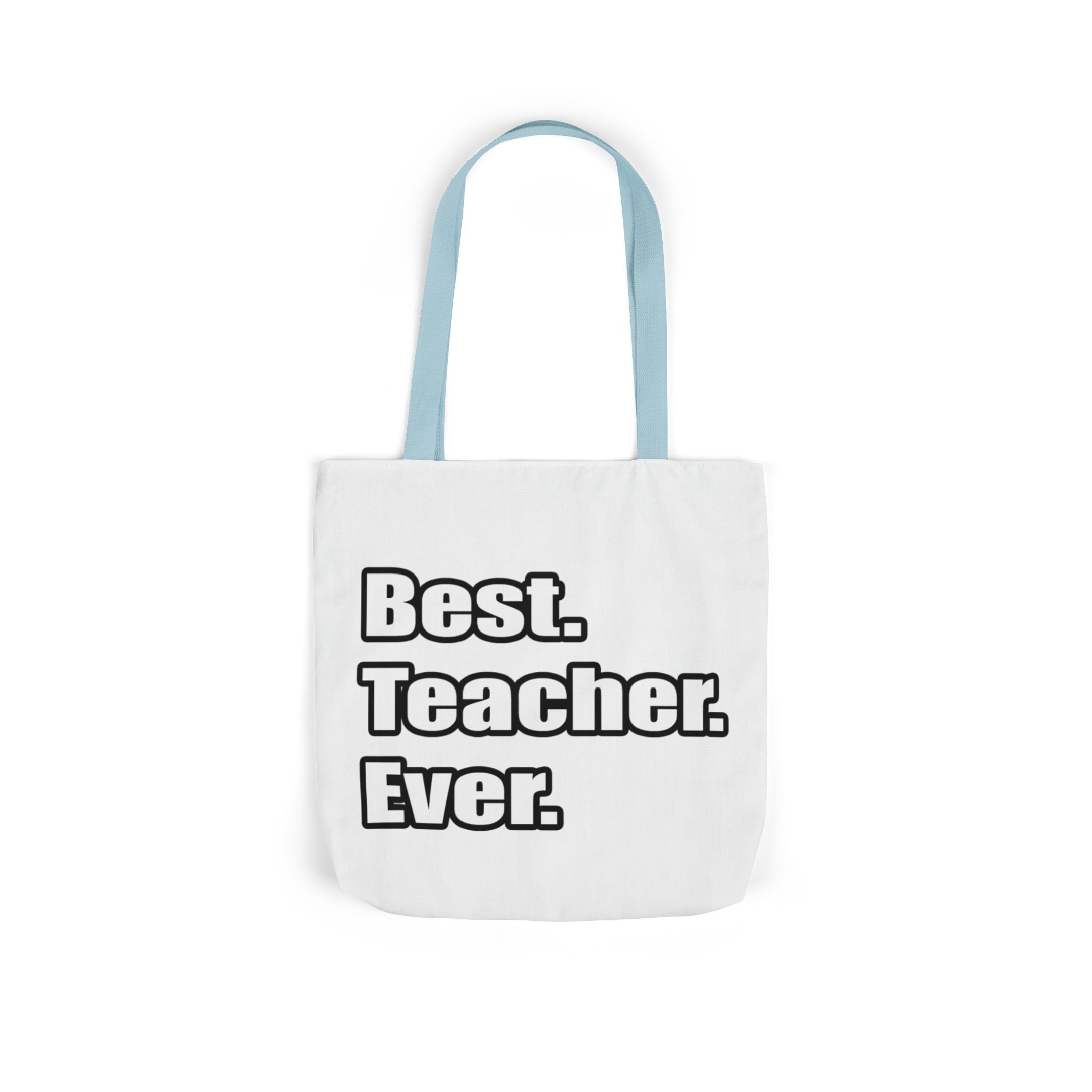 best teacher ever - Canvas Tote Bag, 5-Color Straps