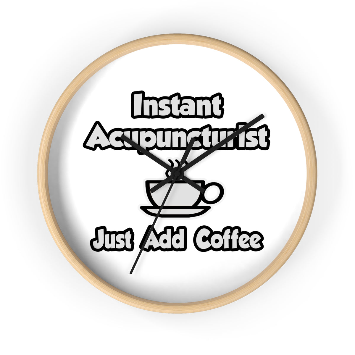 Instant Acupuncturist .. Just Add Coffee - Wall Clock
