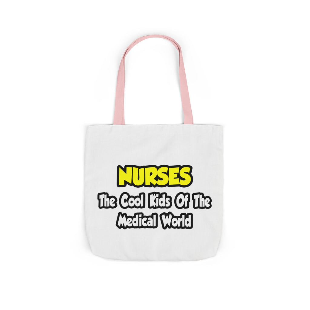 Nurses...Cool Kids of Medical World - Canvas Tote Bag, 5-Color Straps