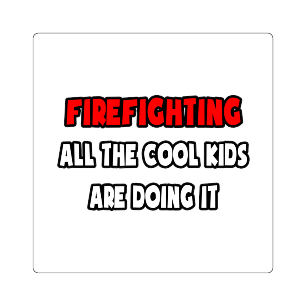 Funny Firefighter Shirts and Gifts - Square Stickers