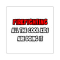 Funny Firefighter Shirts and Gifts - Square Stickers