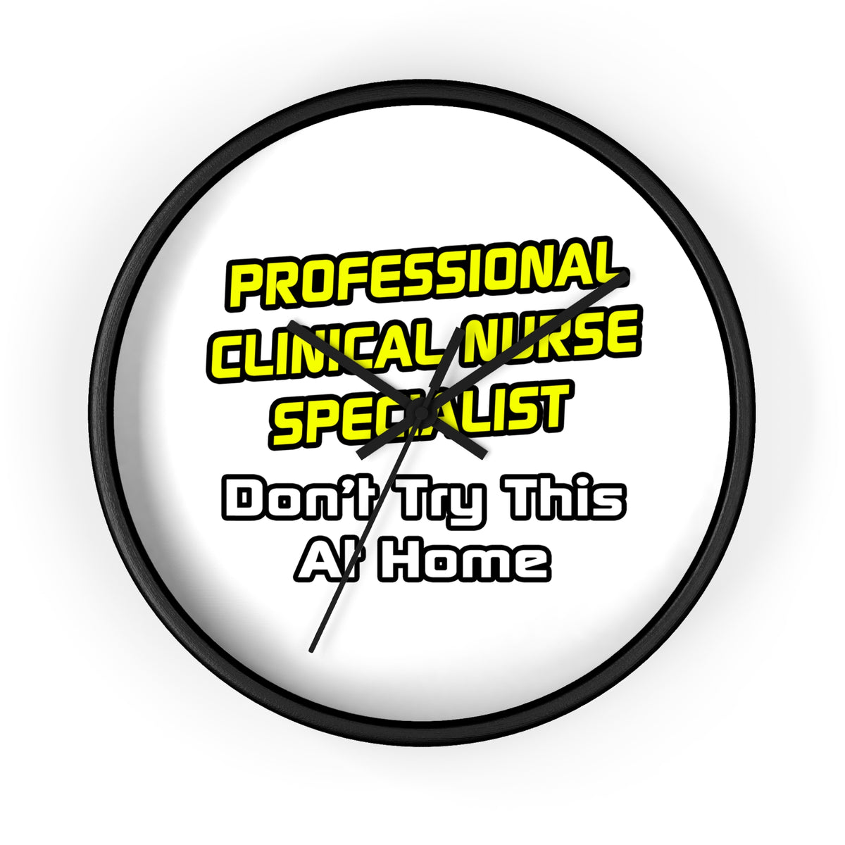 Professional Clinical Nurse Specialist .. Joke - Wall Clock