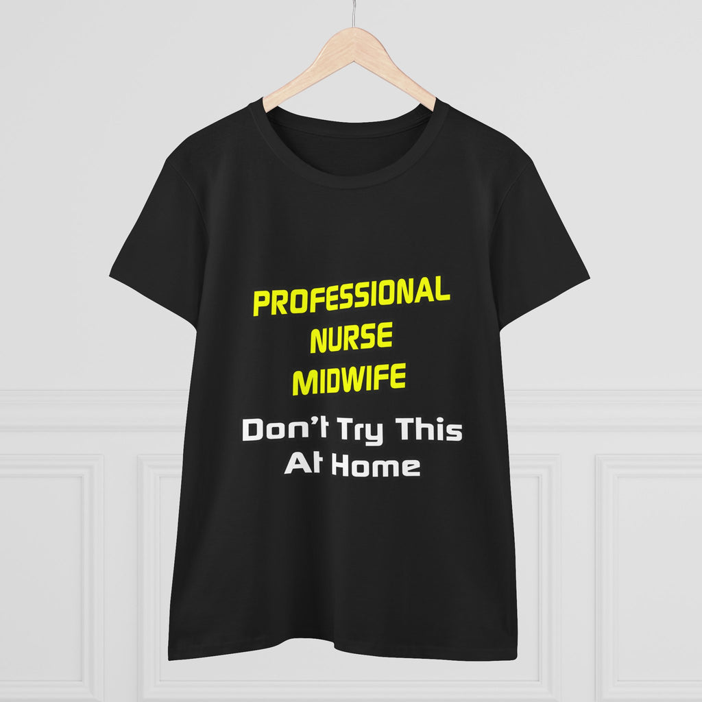 Professional Nurse Midwife .. Joke - Women's Midweight Cotton Tee