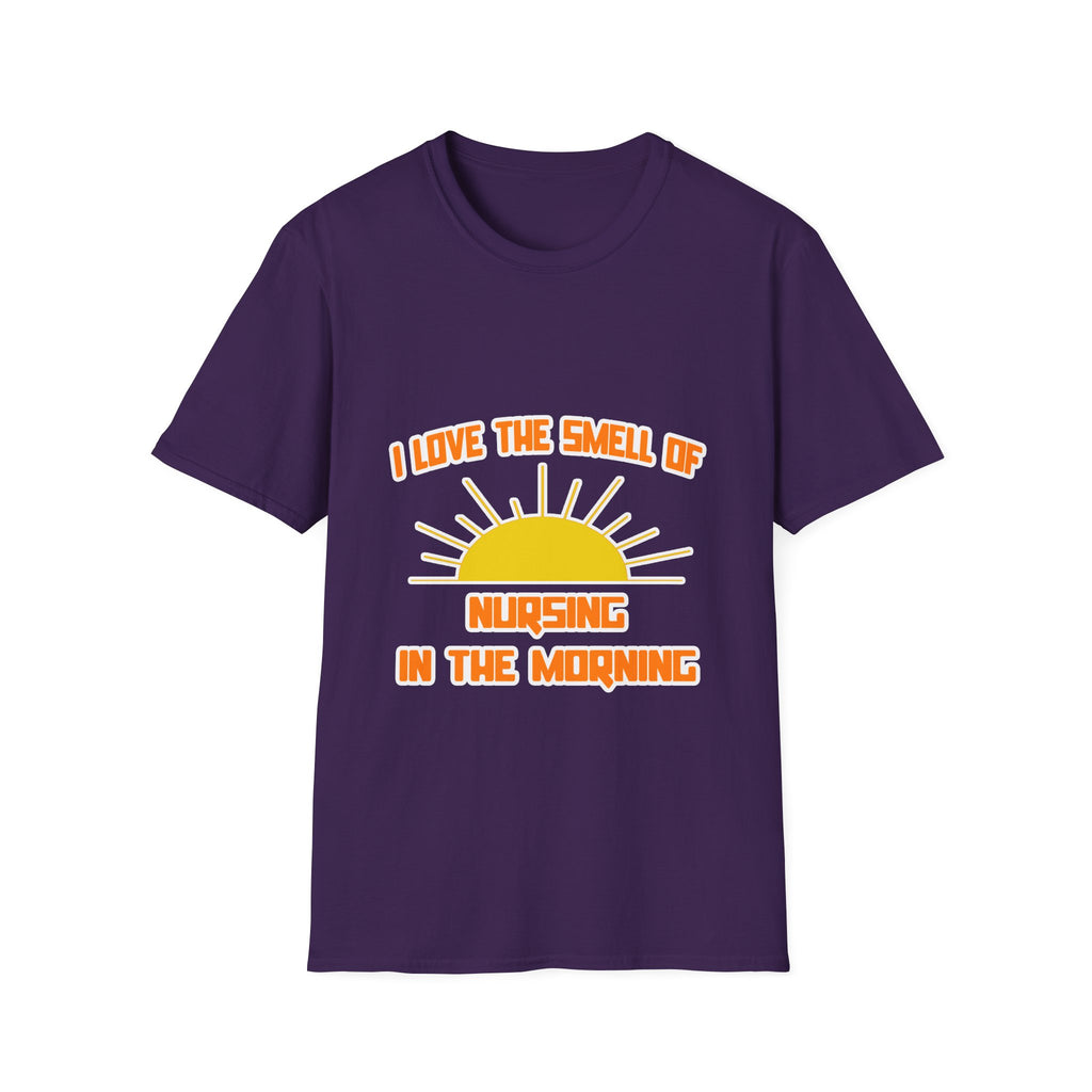 Smell of Nursing in the Morning - Unisex Softstyle T-Shirt