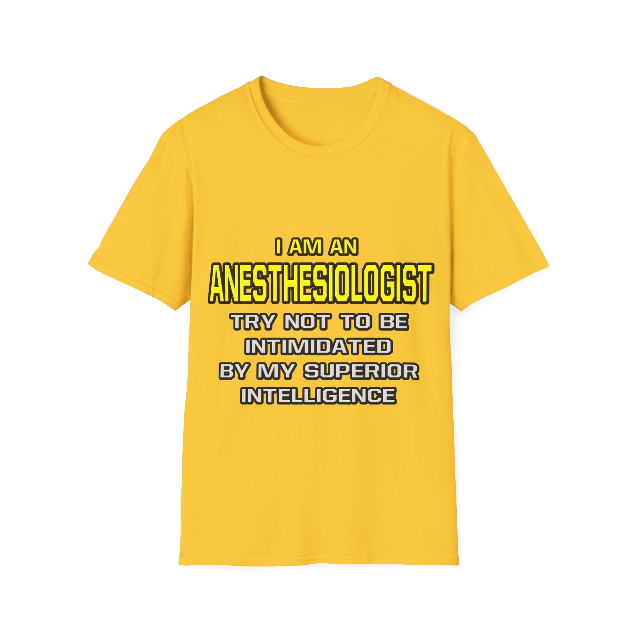 Anesthesiologist...Superior Intelligence - Unisex Softstyle T-Shirt