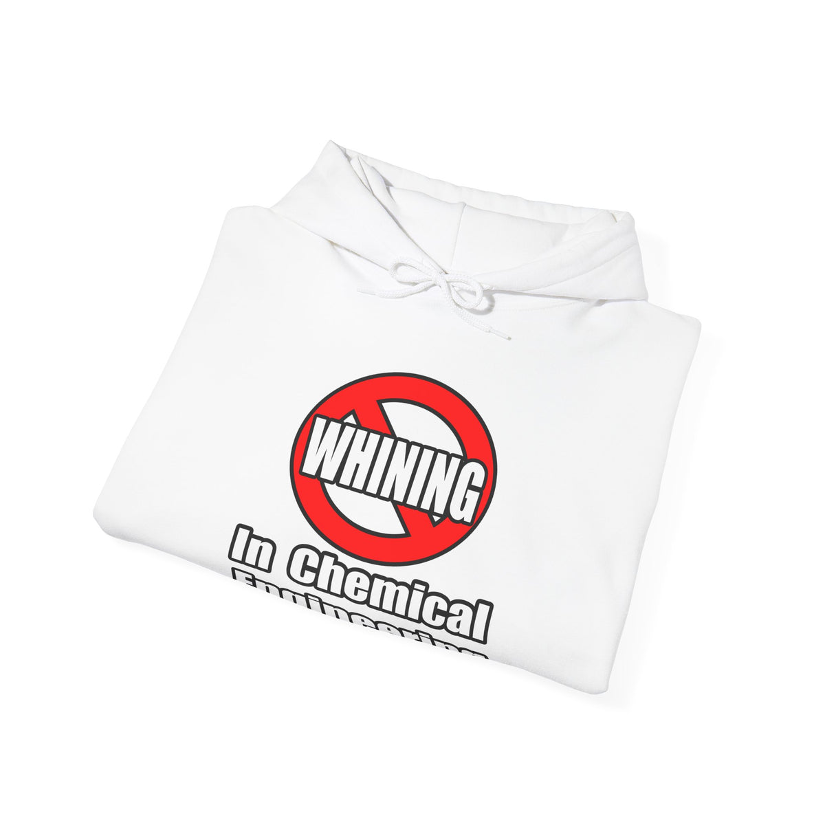 No Whining In Chemical Engineering - Unisex Heavy Blend™ Hooded Sweatshirt