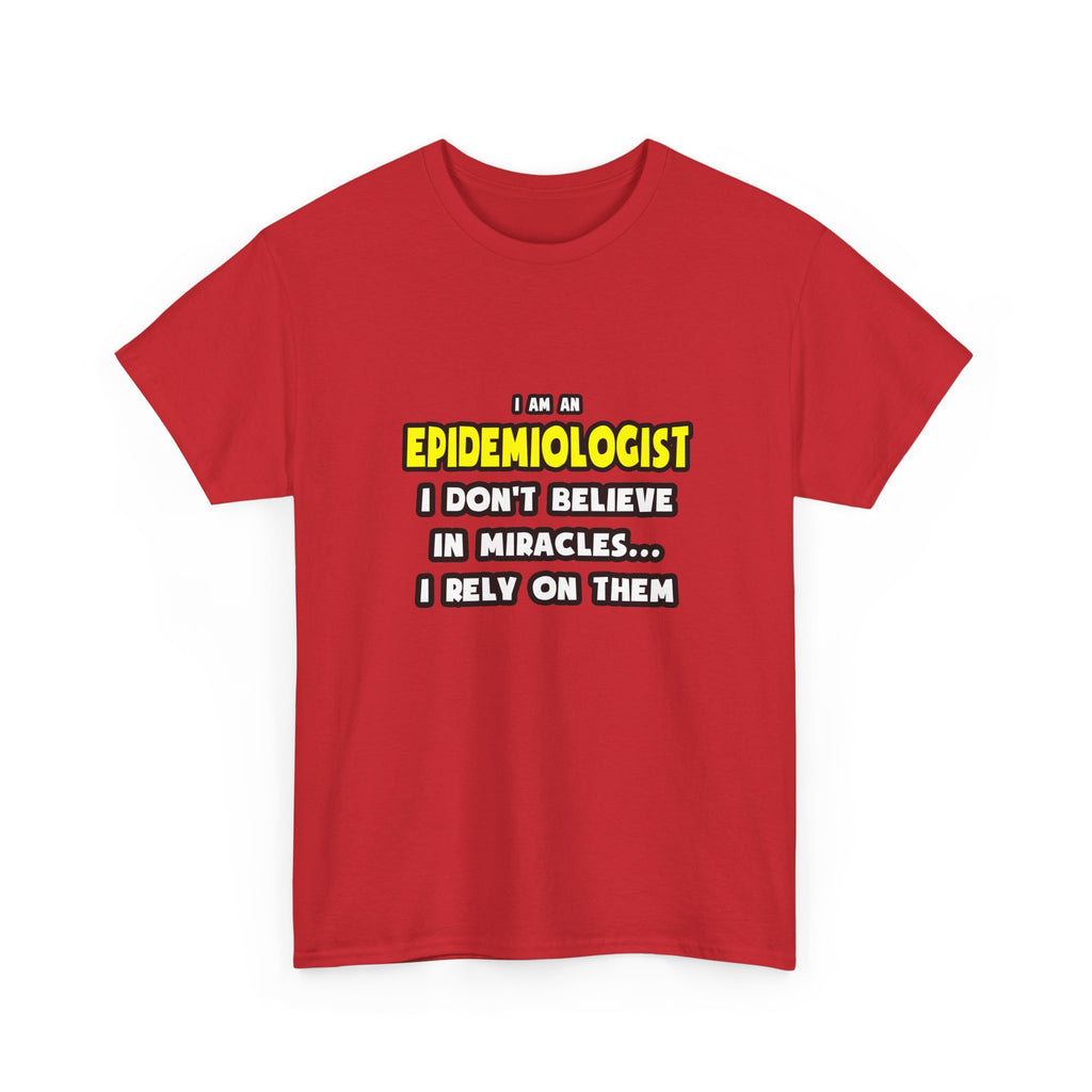 Miracles and Epidemiologists ... Funny - Unisex Heavy Cotton Tee