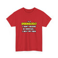 Miracles and Epidemiologists ... Funny - Unisex Heavy Cotton Tee
